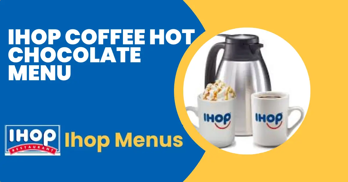 IHOP Coffee Hot Chocolate Menu Prices
