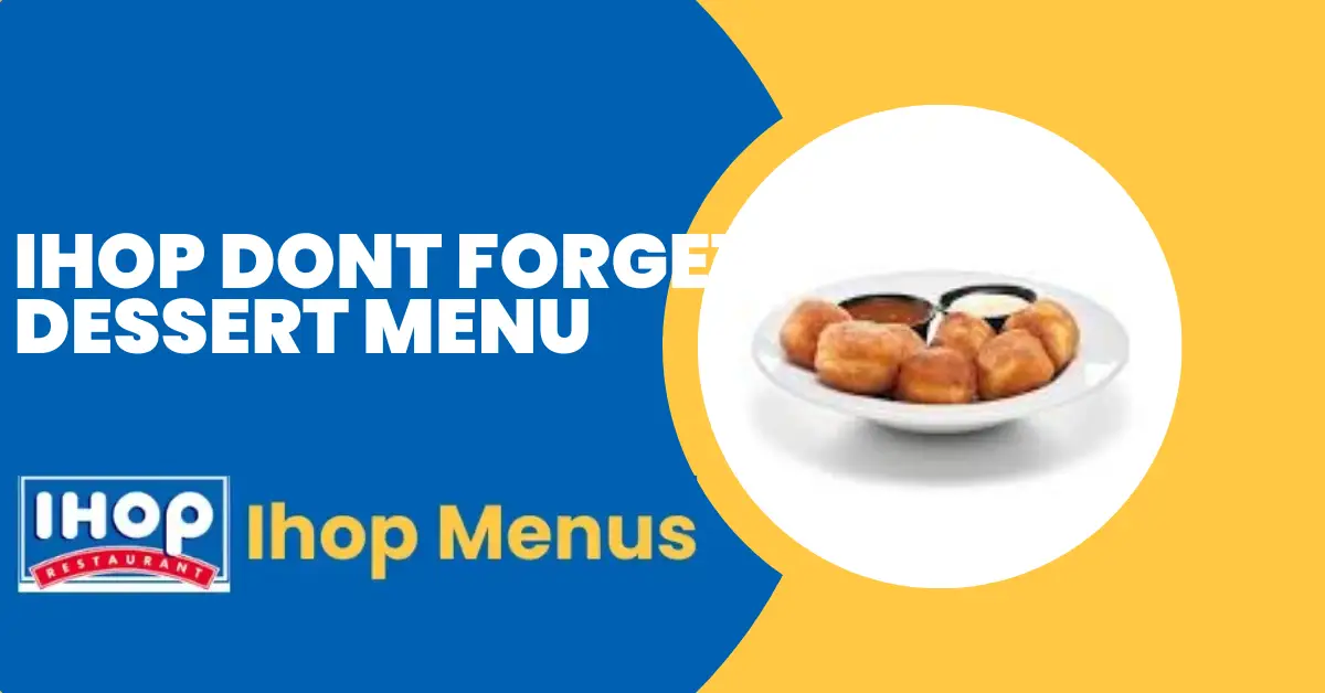 Ihop Dont Forget Dessert Menu Prices