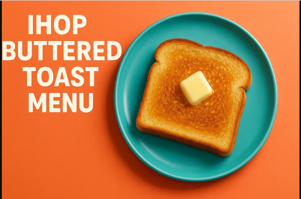 Ihop Buttered Toast Menu Price