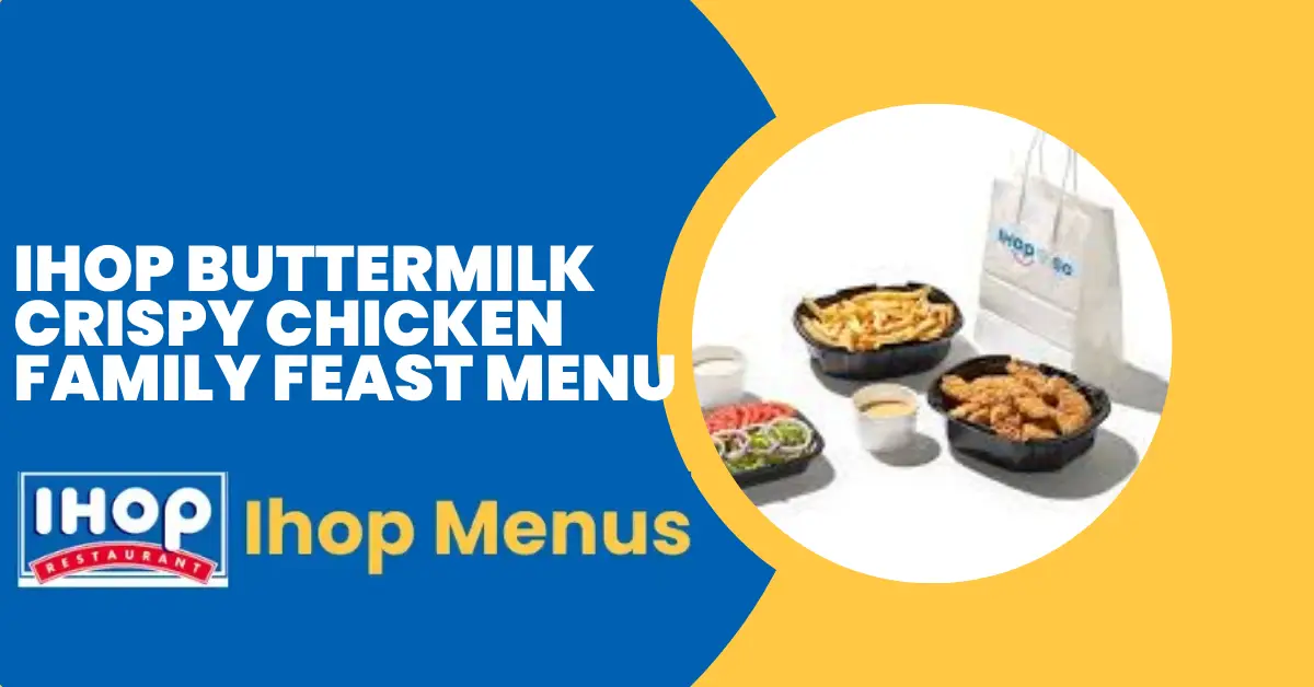 Ihop Buttermilk Crispy Chicken Family Feast Menu Prices