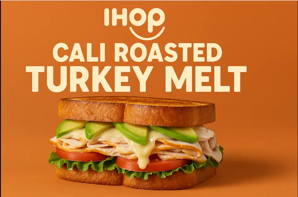 Ihop Cali Roasted Turkey Melt Menu Prices